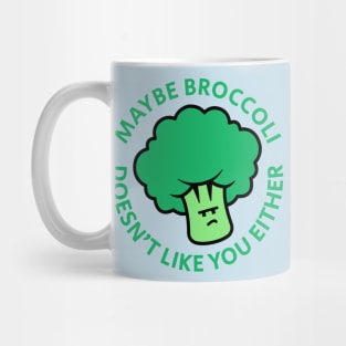 Maybe Broccoli Doesnt Like You Either - Round Stamp NYS Mug